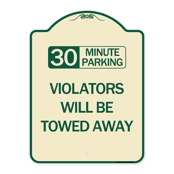 30 Minute Parking Violators Will Towed Away Heavy-Gauge Aluminum Sign, 24" x 18", TG-1824-24563